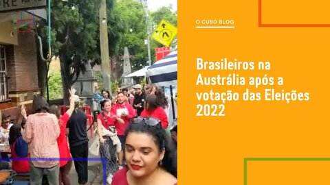 Brasileiros na Austrália após a votação das Eleições 2022
