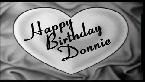 Happy birthday Donnie! Happy birthday to You!