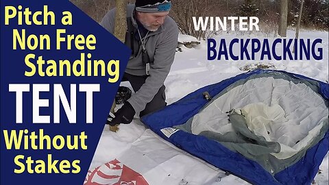 How to Setup a Non Free Standing Tent Without Stakes (Winter Backpacking)