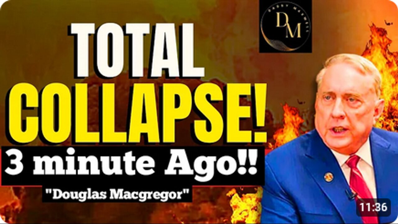 'Douglas Macgregor_ TOTAL COLLAPSE.