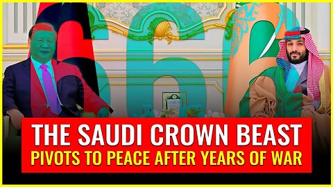 The Saudi crown BEAST pivots to peace after years of war