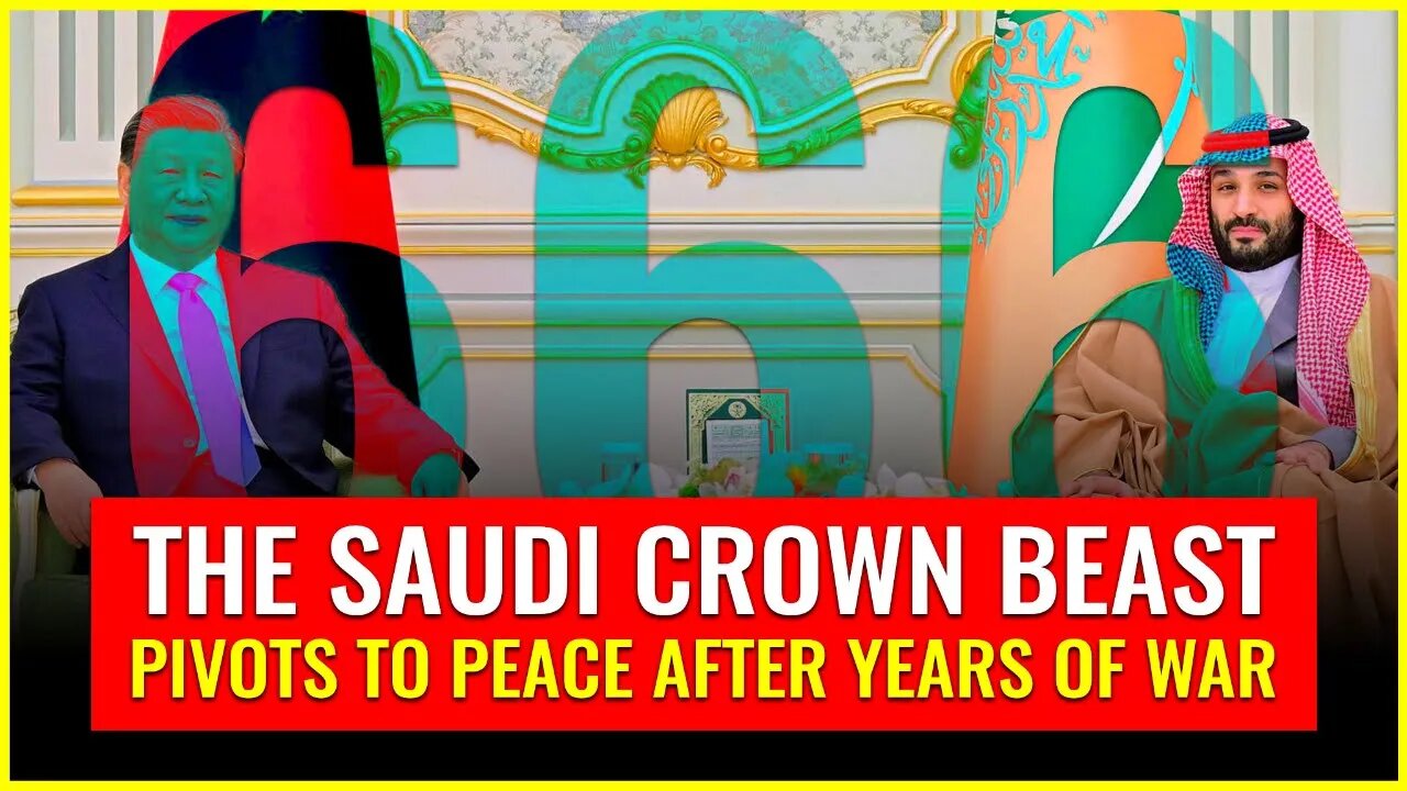 The Saudi crown BEAST pivots to peace after years of war