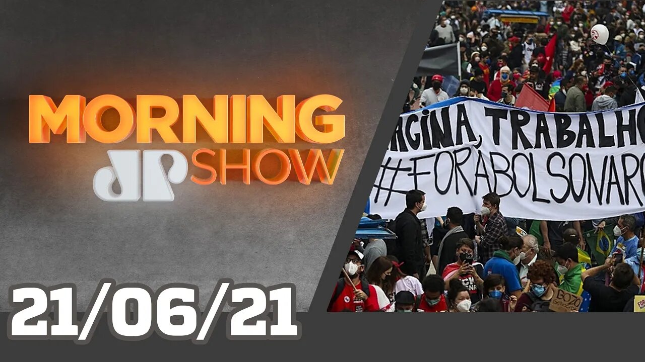 SUPERPEDIDO DE IMPEACHMENT - MORNING SHOW - 21/06/21