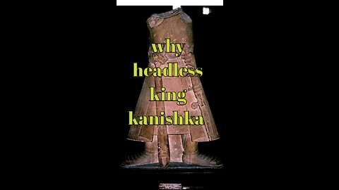 Why king kanishka headless