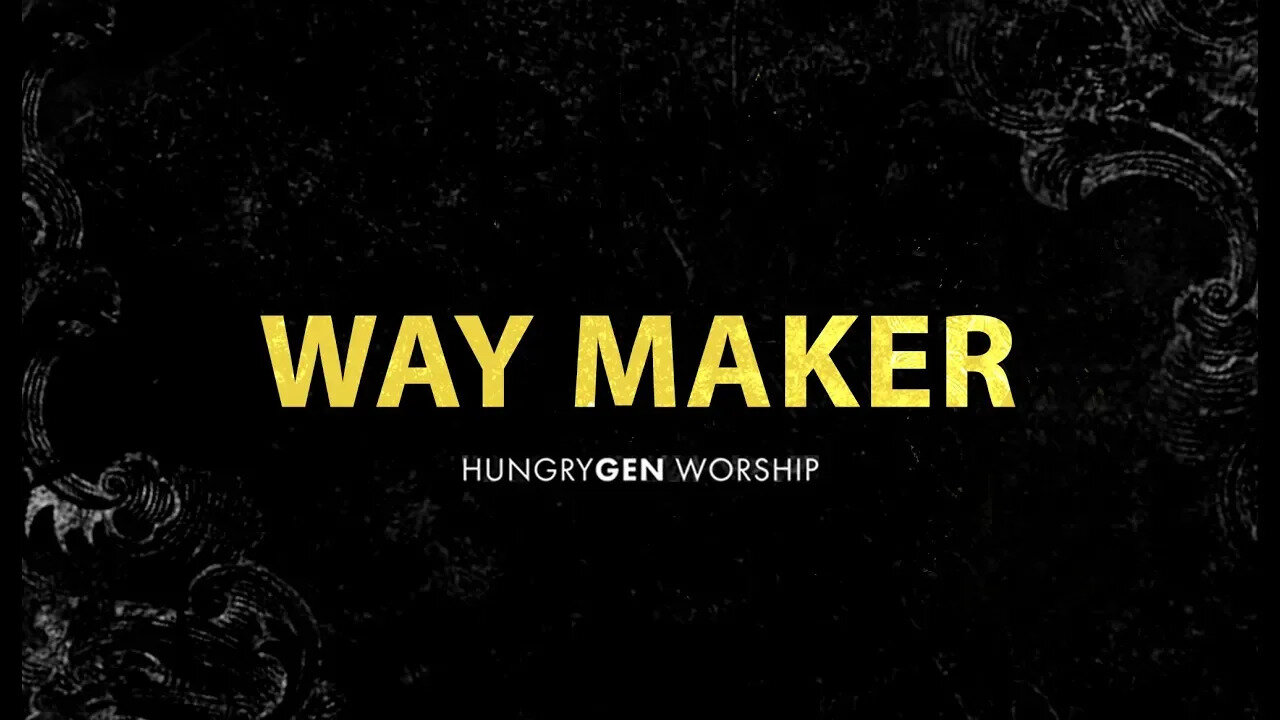 WAY MAKER | HungryGen Worship | Written by Sinach