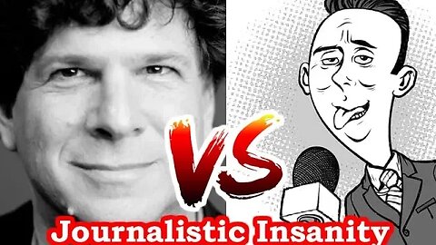 Eric Weinstein challenges Journalistic Insanity