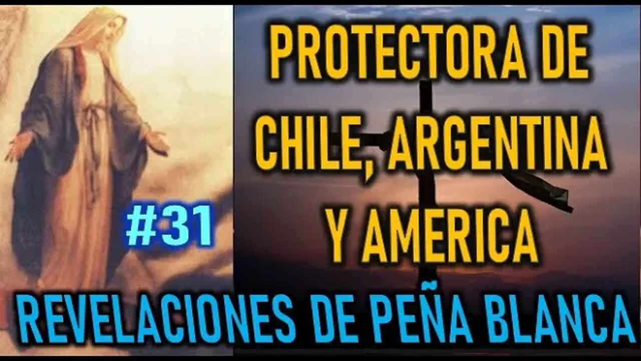 PROTECTORA DE CHILE, ARGENTINA Y AMÉRICA - REVELACIONES DE LA VIRGEN MARÍA EN PEÑA BLANCA CHILE