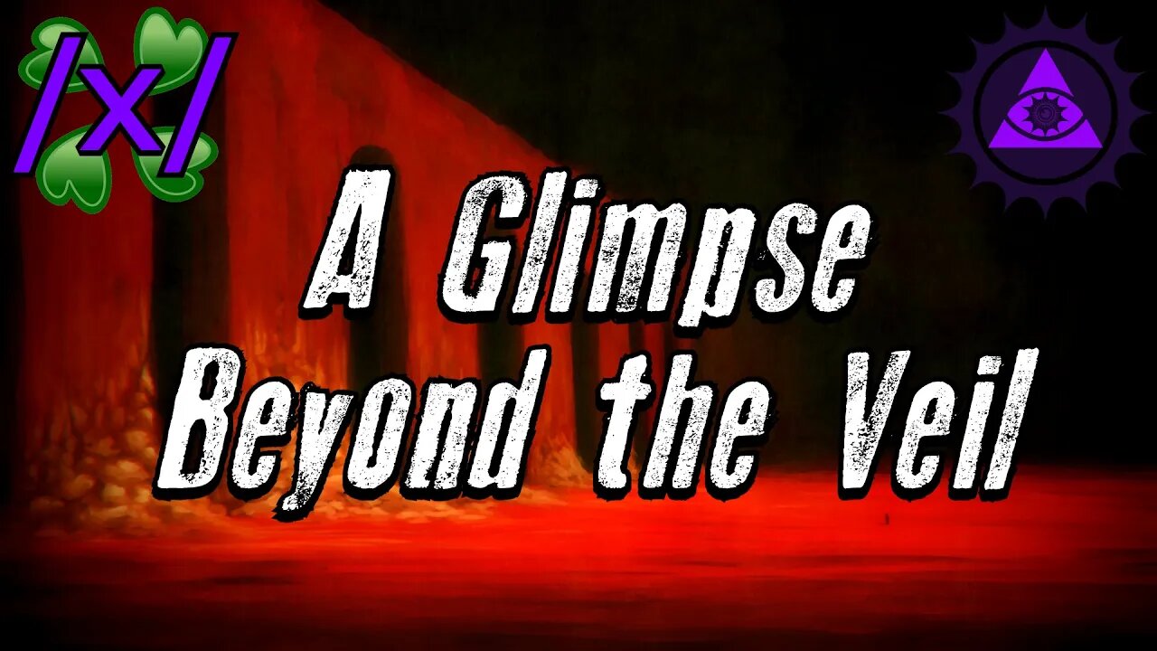 A Glimpse Beyond the Veil | 4Chan /x/ Feels Greentext Stories Thread