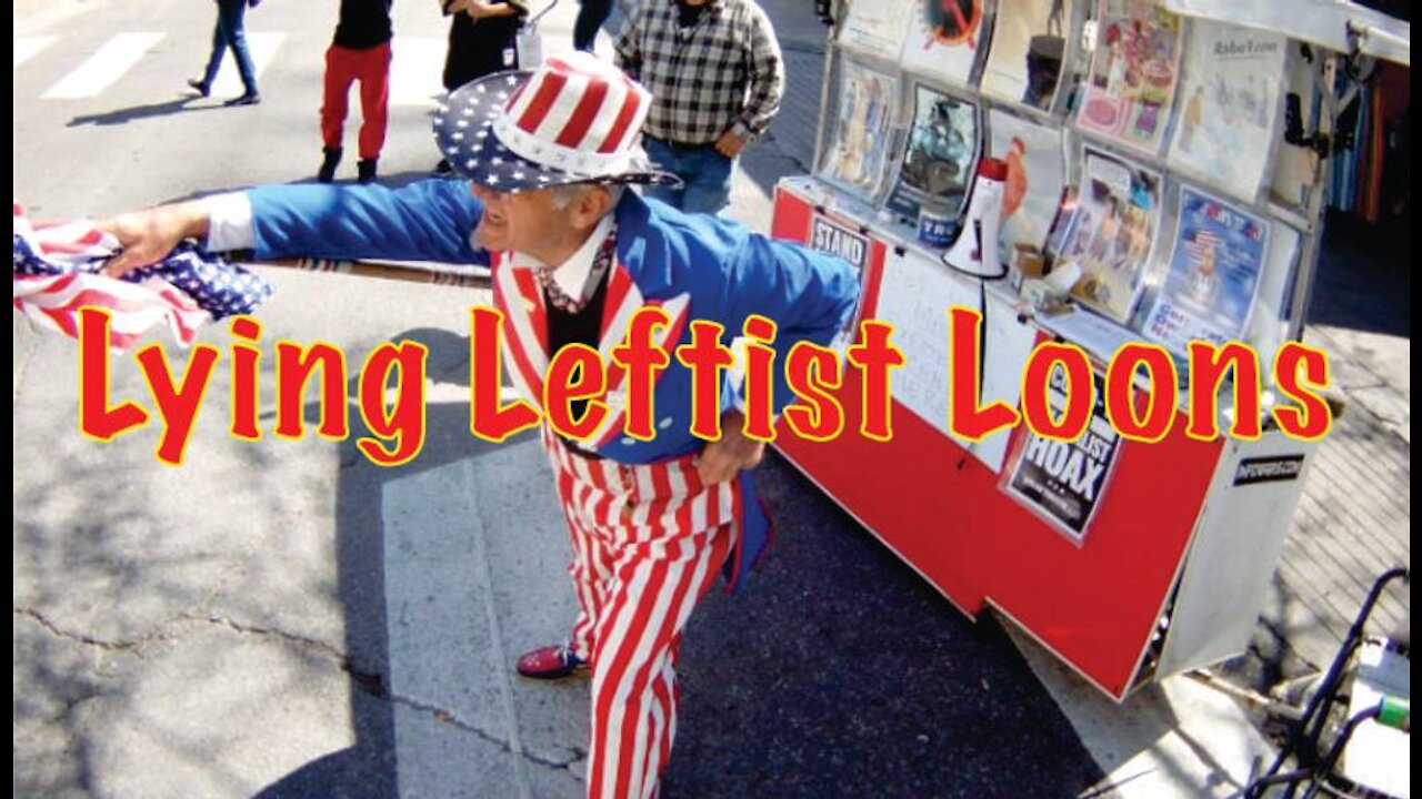 Lying Leftist Loons