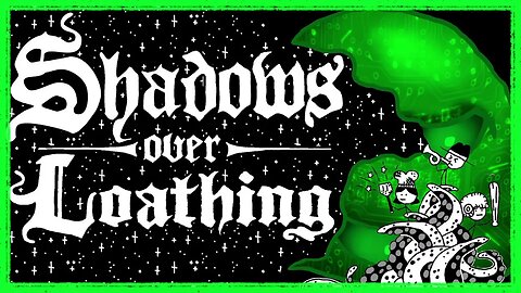 Game's Fifth Day | Shadows Over Loathing