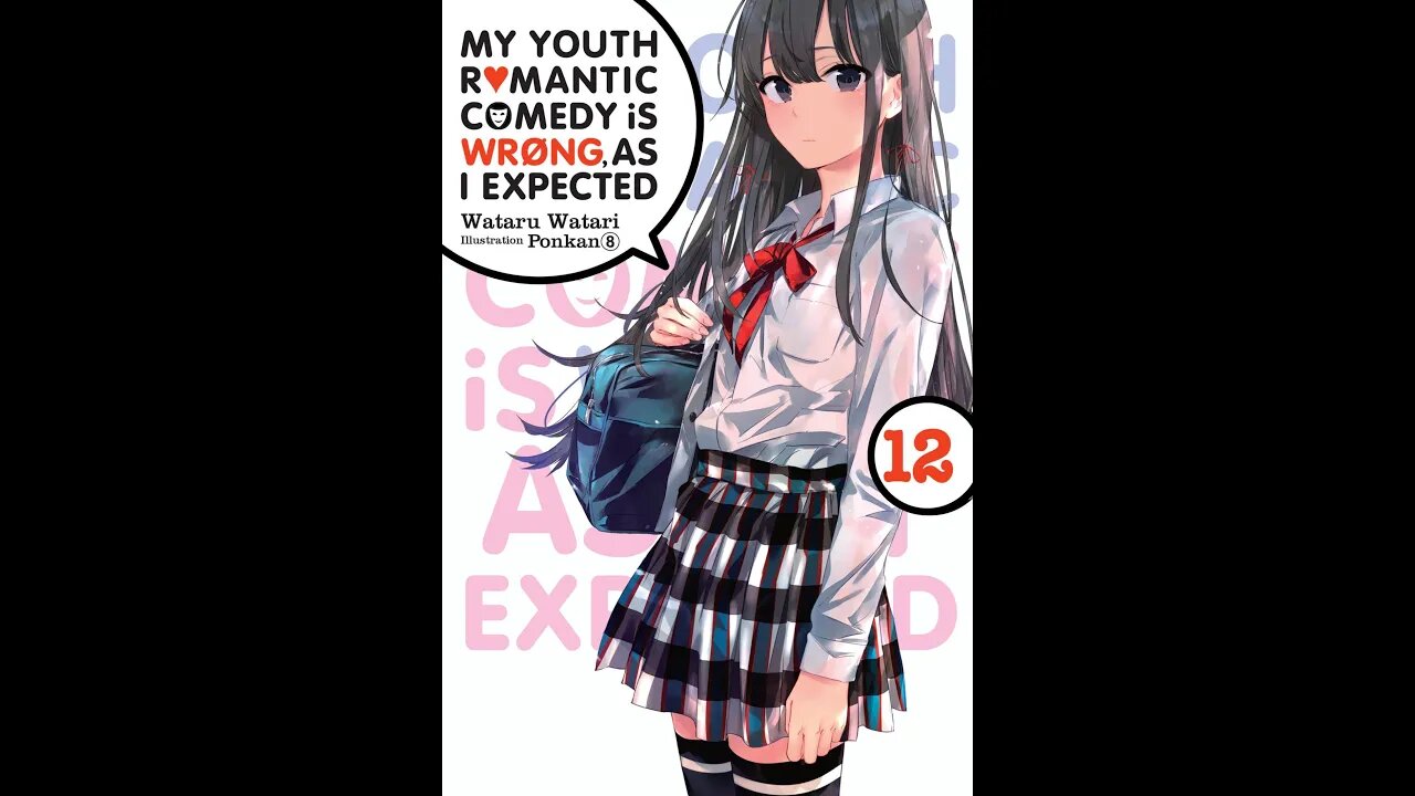 My Youth Romantic Comedy Is Wrong, As I Expected, Vol. 12