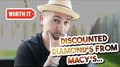 BUYING DISCOUNTED DIAMOND JEWELRY FROM MACY'S..IS IT WORTH IT?