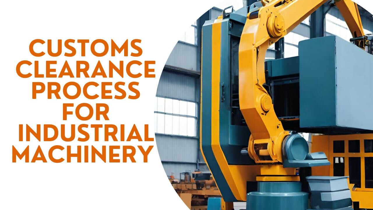 Guide to Streamlining Customs Clearance for Industrial Machinery