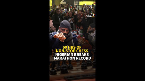 60 HRS OF NON-STOP CHESS - NIGERIAN BREAKS MARATHON RECORD