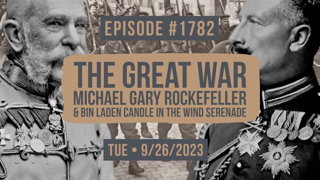 Owen Benjamin | #1782 The Great War, Michael Gary Rockefeller & Bin Laden Candle In The Wind Serenade