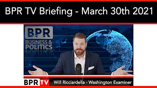 BPR TV Briefing With Will Ricciardella - March 30th 2021