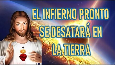 EL INFIERNO PRONTO SE DESATARA EN LA TIERRA - MENSAJE DE JESÚS A MIRIAM CORSINI