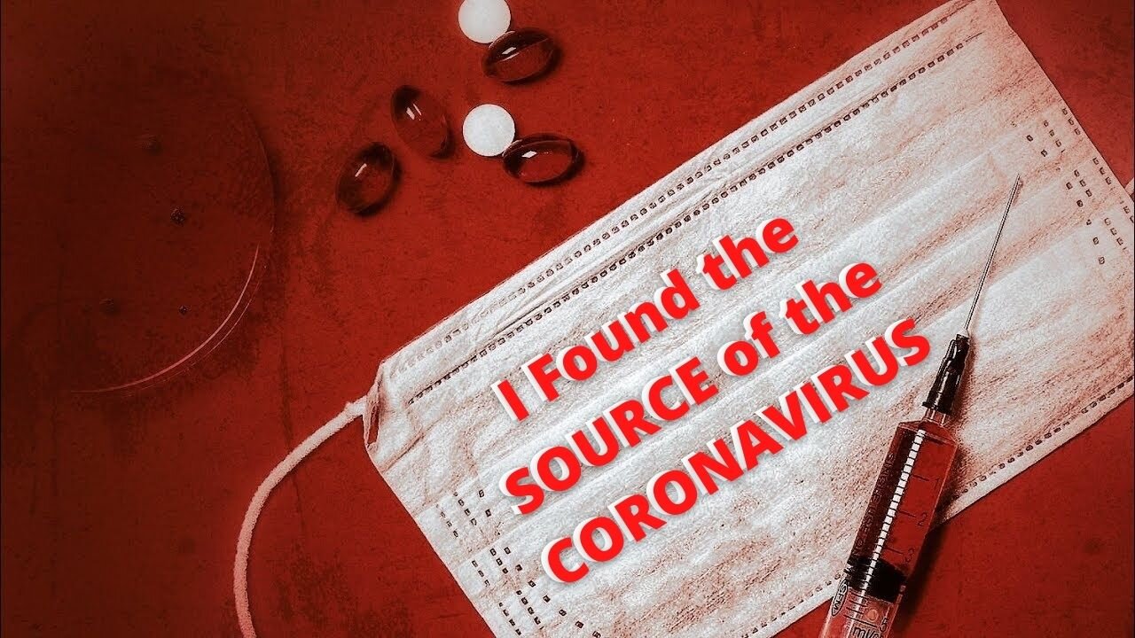 I Found The Source of the Coronavirus