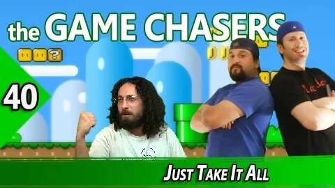 The Game Chasers Ep 40 - Just Take It All