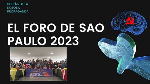 (SEGUNDA PARTE) LA ESTRATEGIA QUE USA EL FORO DE SAO PAULO PARA MANTENERSE