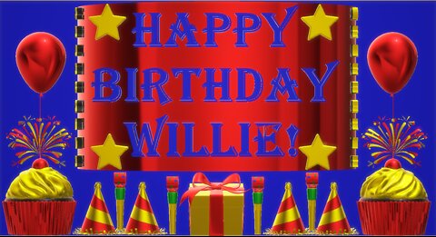 Happy Birthday 3D - Happy Birthday Willie - Happy Birthday To You - Happy Birthday Song