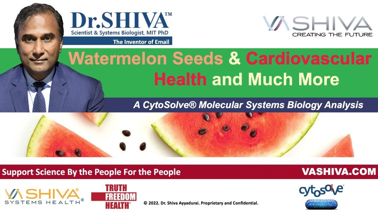Dr.SHIVA LIVE: Watermelon Seeds & Cardiovascular Health and Much More.