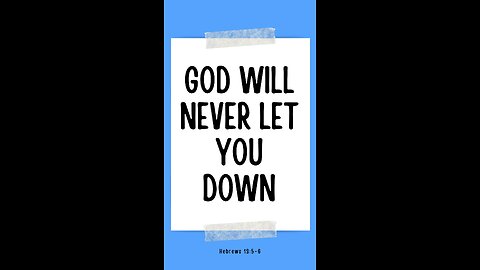 God is never going to let you down!