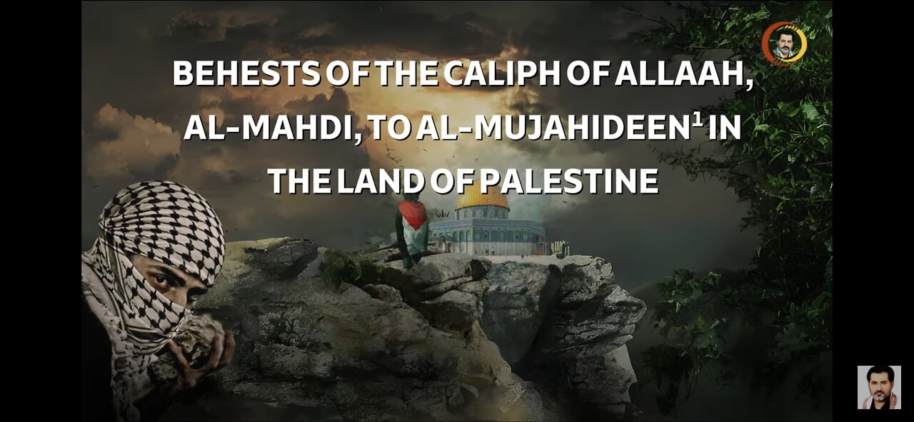 Behests of the Caliph of Allaah, al-Mahdi, to al-Mujahideen¹ in the Land of Palestine