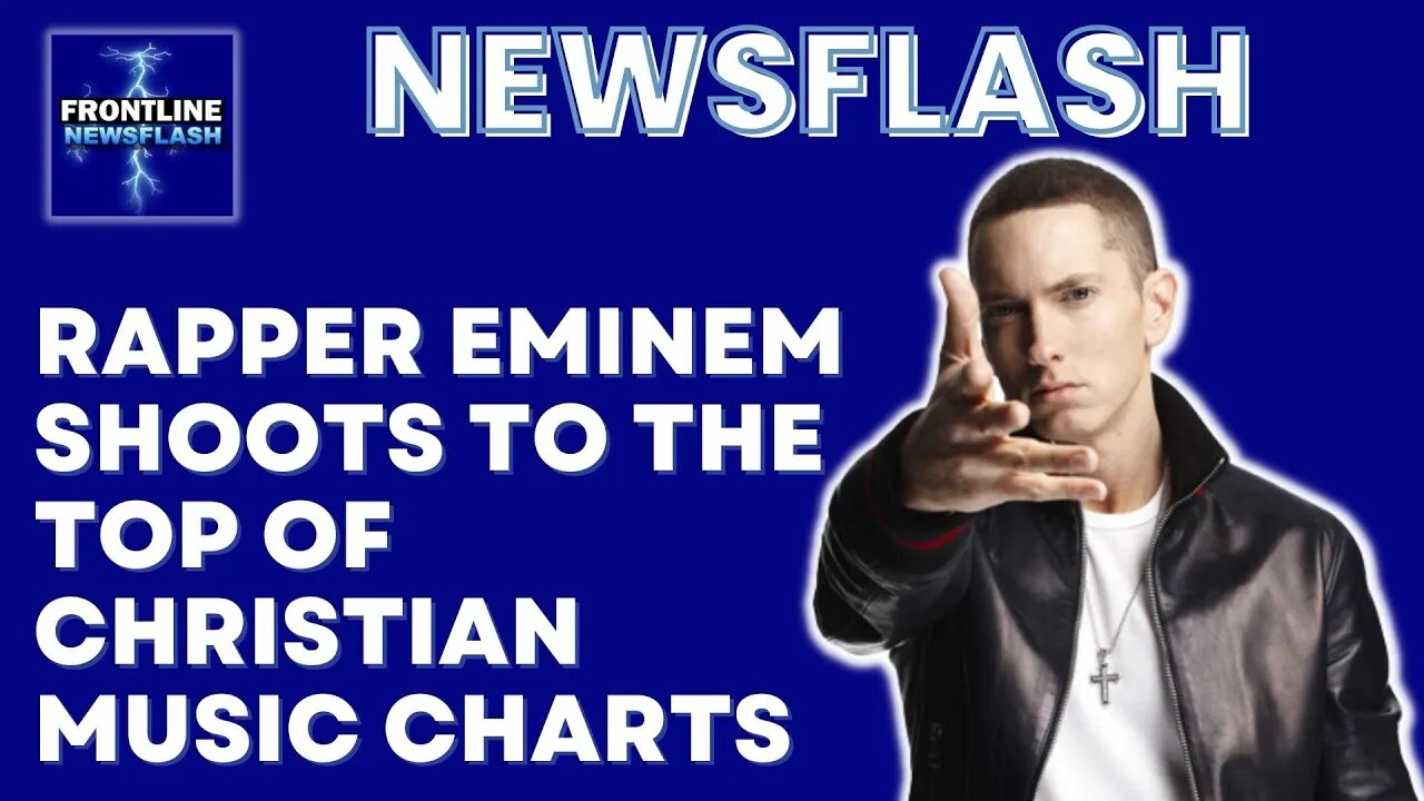 Hip Hop Artist Eminem Shoots to the Top of Christian Music Charts!