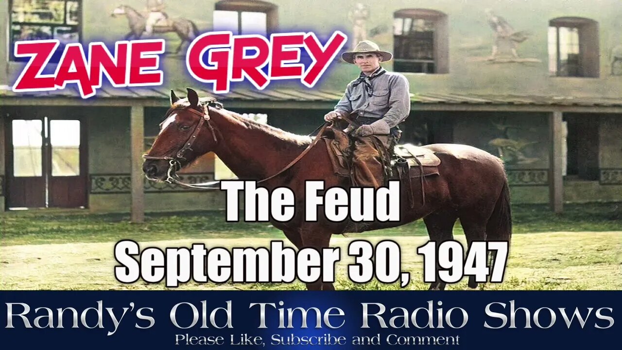 Zane Grey Show The Feud September 30, 1947