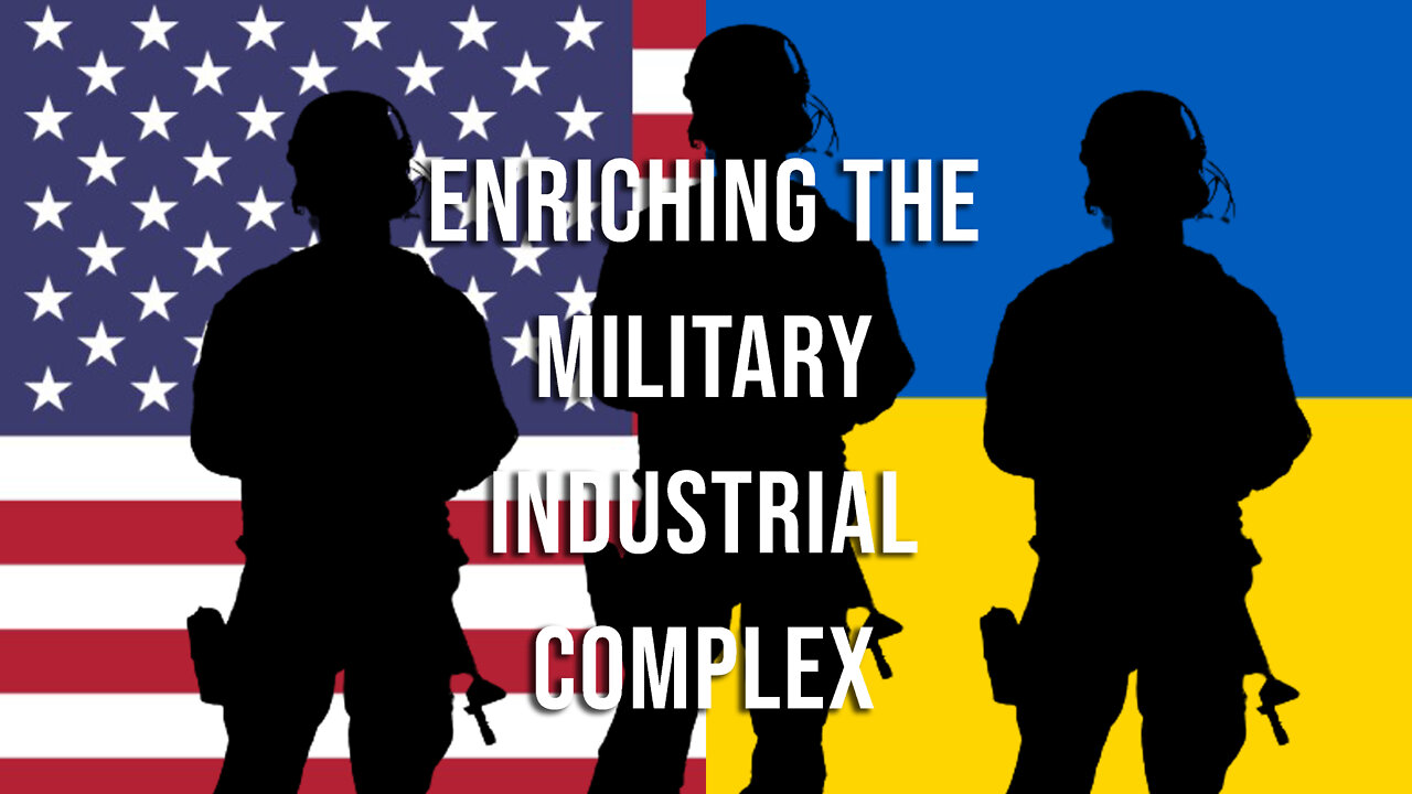 Ukraine To Covid: Further Enriching The Military Industrial Complex