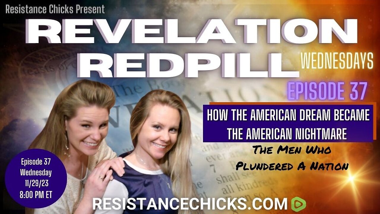 Pt 1 REVELATION REDPILL EP37: How the American Dream Became A Nightmare- Men Who Plundered A Nation