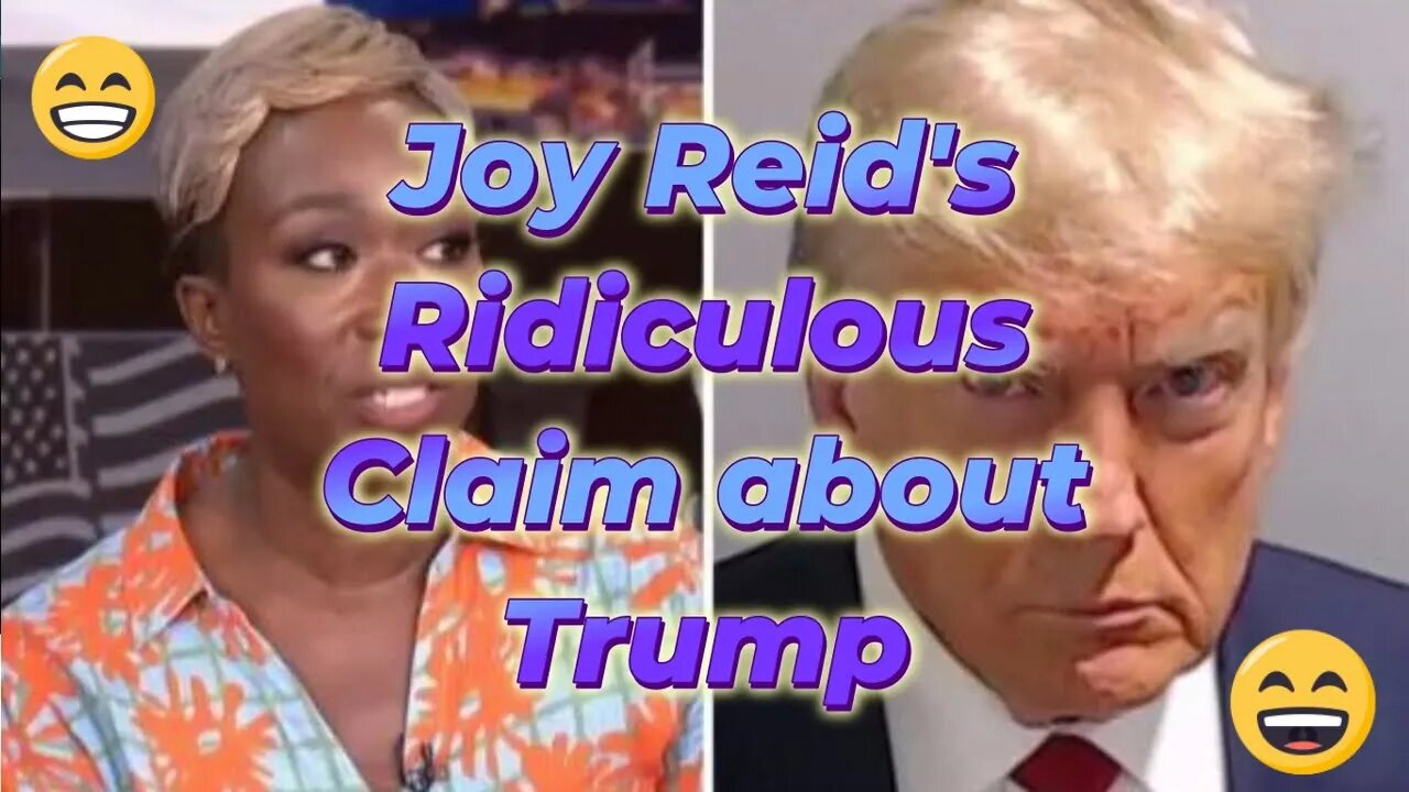 Joy Reid's Ridiculous claim about Trump