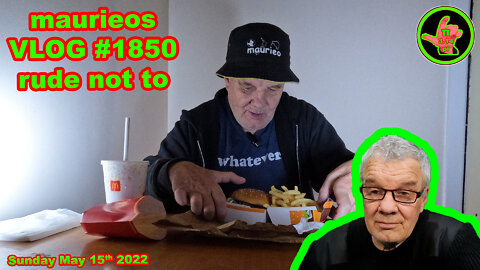 maurieos VLOG #1850 rude not to
