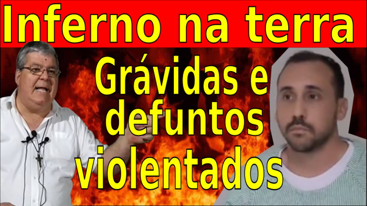 GRÁVIDAS E CADÁVERES ESTRUPADOS