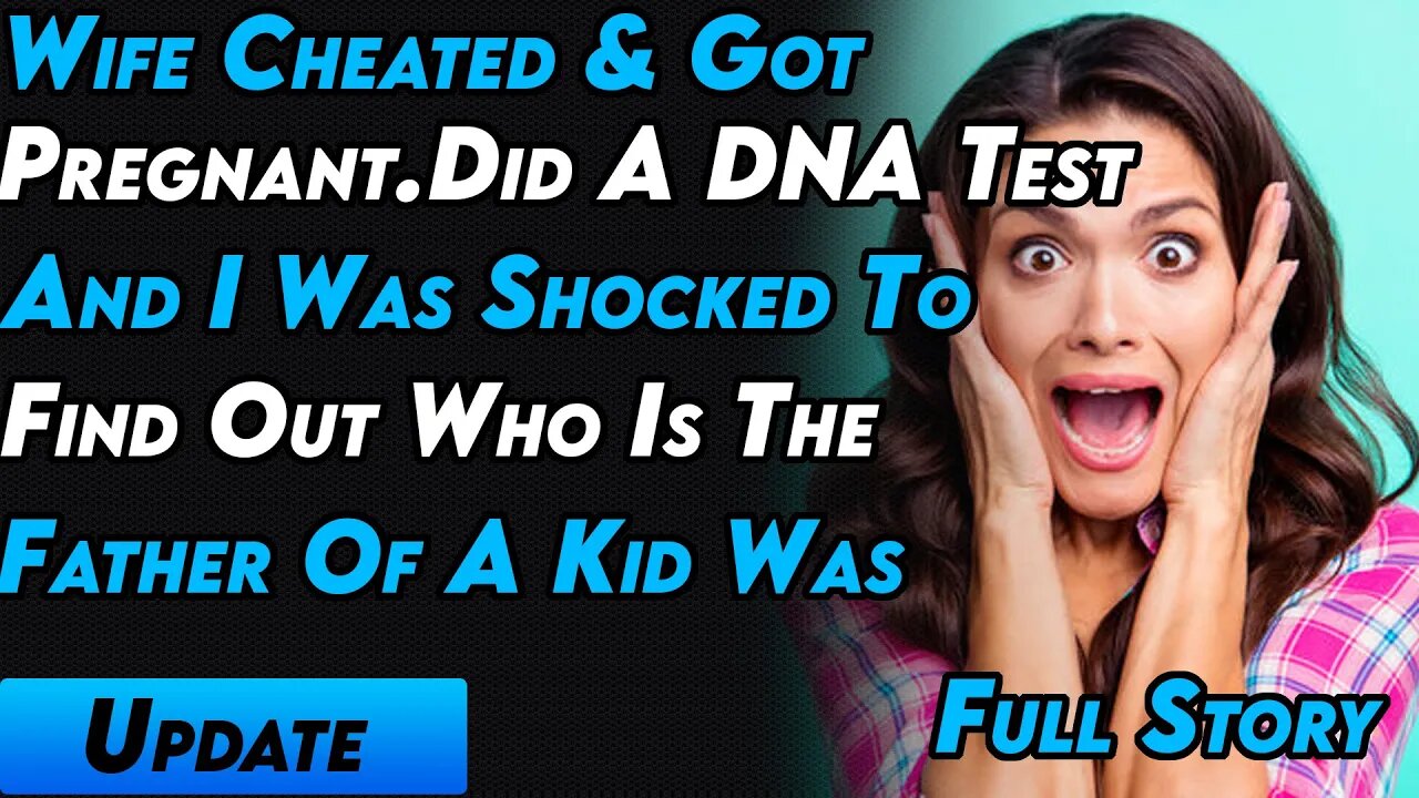 Wife Cheated & Got Pregnant.Did a DNA Test And I Was Shocked To Find Out Who The Father Of A Kid Was