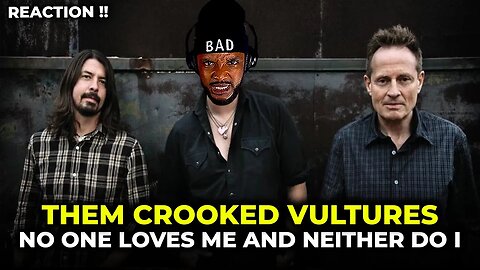 🎵 Them Crooked Vultures - No One Loves Me and Neither Do I REACTION