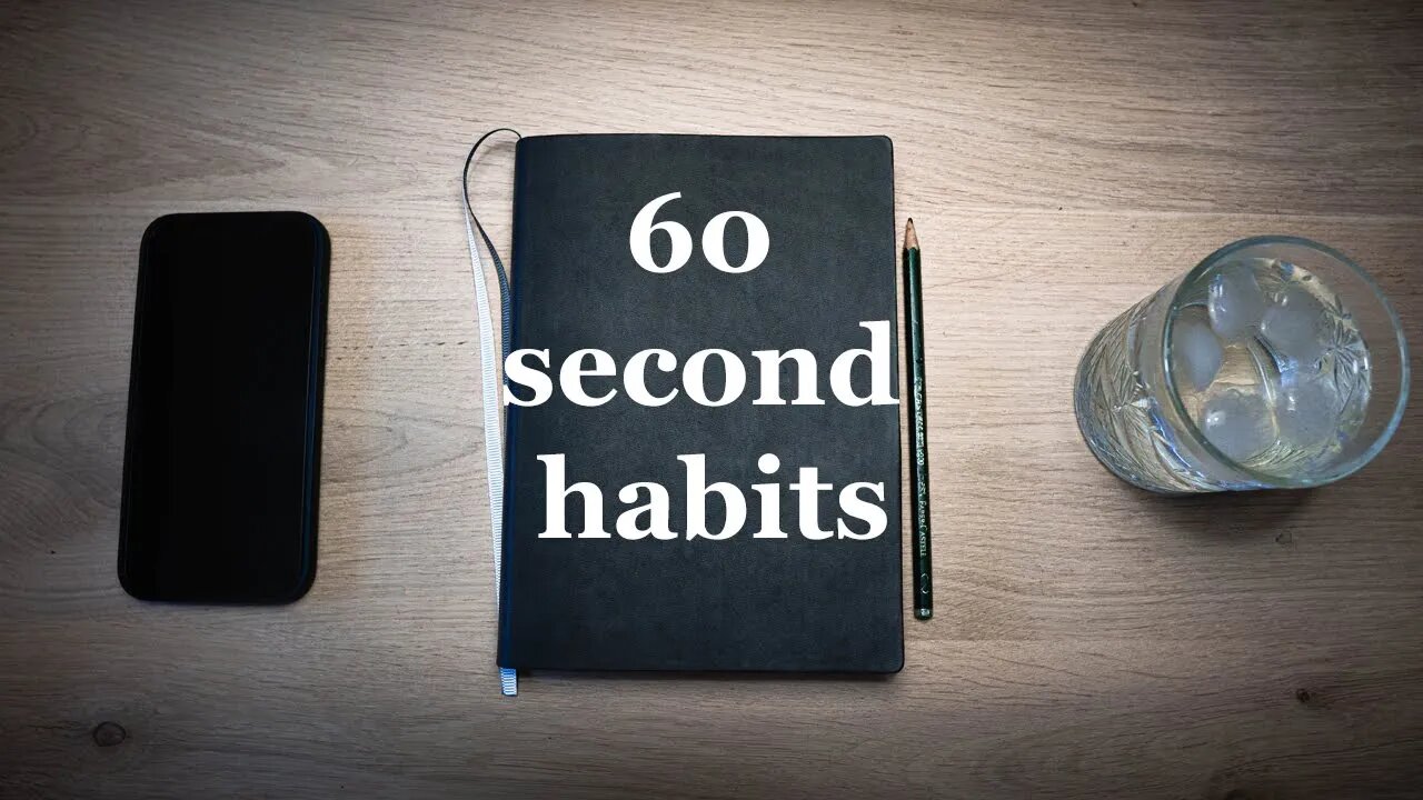 3 One-Minute Habits that changed my life