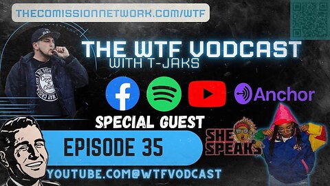 The WTF Vodcast EPISODE 35 - Featuring She Speaks