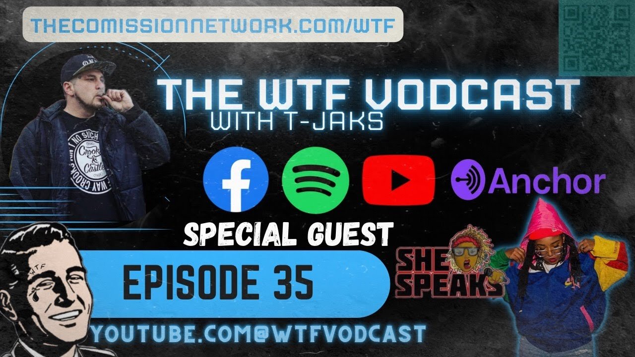 The WTF Vodcast EPISODE 35 - Featuring She Speaks