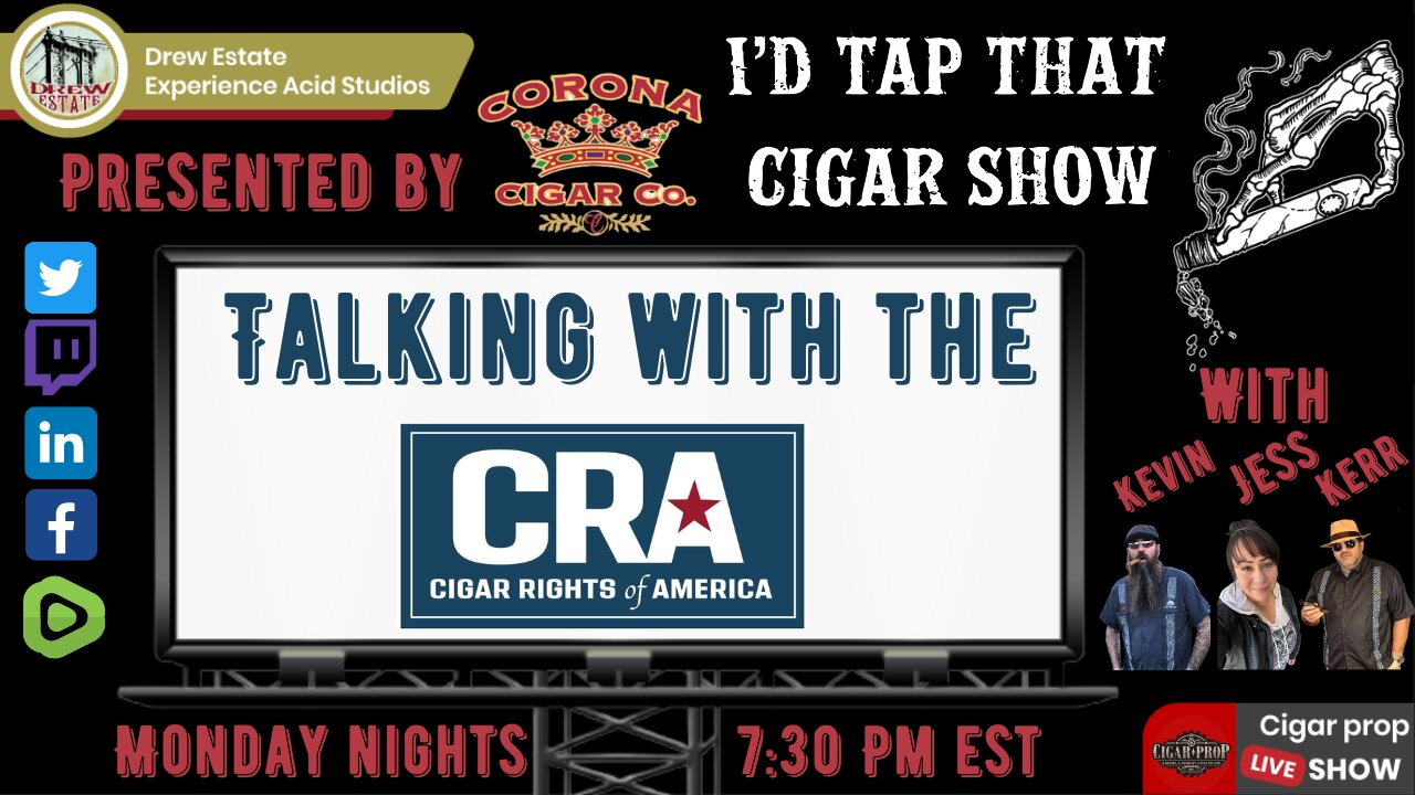 Talking With The CRA. I'd Tap That Cigar Show Episode 245