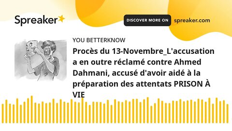 Procès du 13-Novembre_L'accusation a en outre réclamé contre Ahmed Dahmani, accusé d'avoir aidé à la