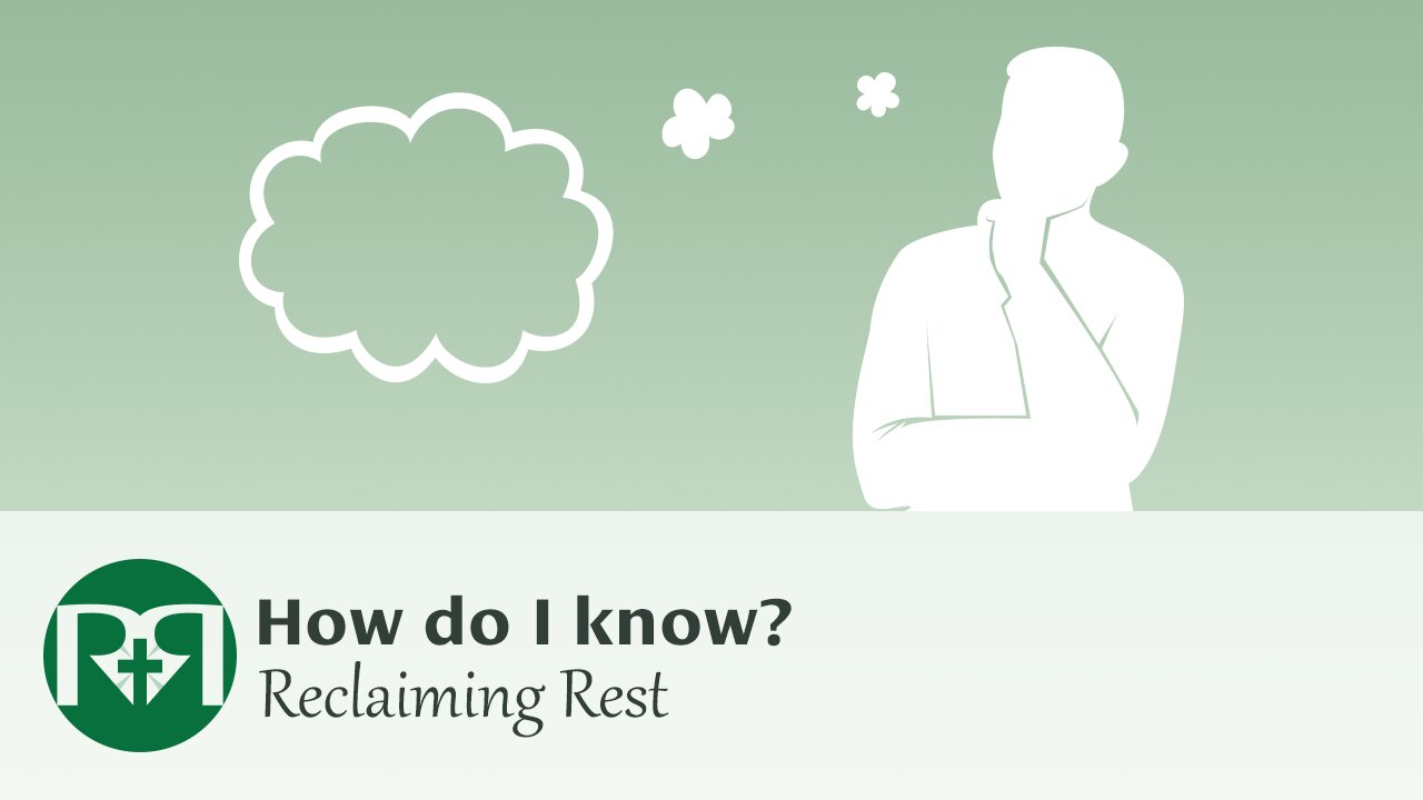 How do I know? | Reclaiming Rest