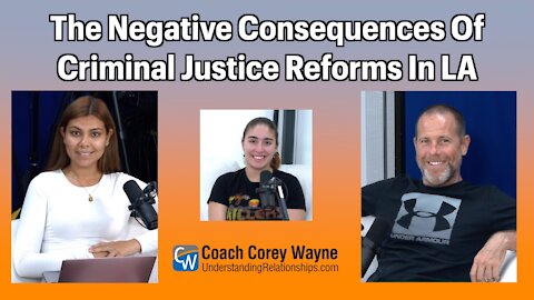 The Negative Consequences Of Criminal Justice Reforms In LA