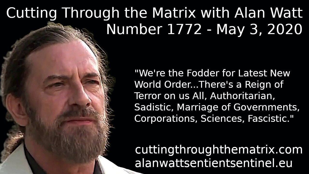 Cutting Through the Matrix with Alan Watt Number 1772 - May 3 2020