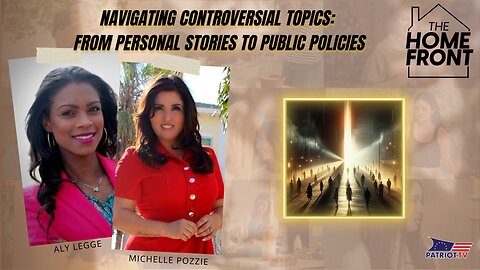 Navigating Controversial Topics: From Personal Stories to Public Policies