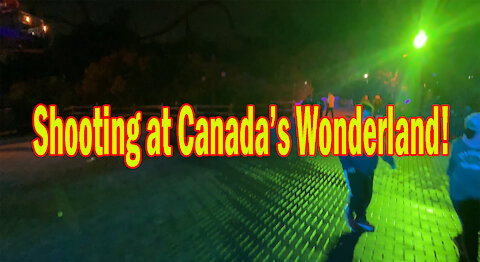 Shooting at Canada’s Wonderland!!!