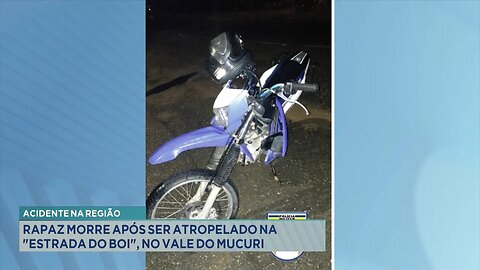 Acidente na Região: Rapaz Morre após ser Atropelado na Estrada do Boi, no Vale do Mucuri.