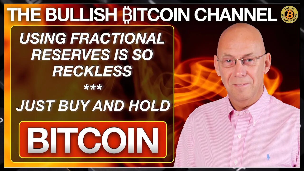 USE FRACTIONAL RESERVES - YOU GO BROKE!… ON ‘THE BULLISH ₿ITCOIN CHANNEL LIVE SHOW’ (EP 435)