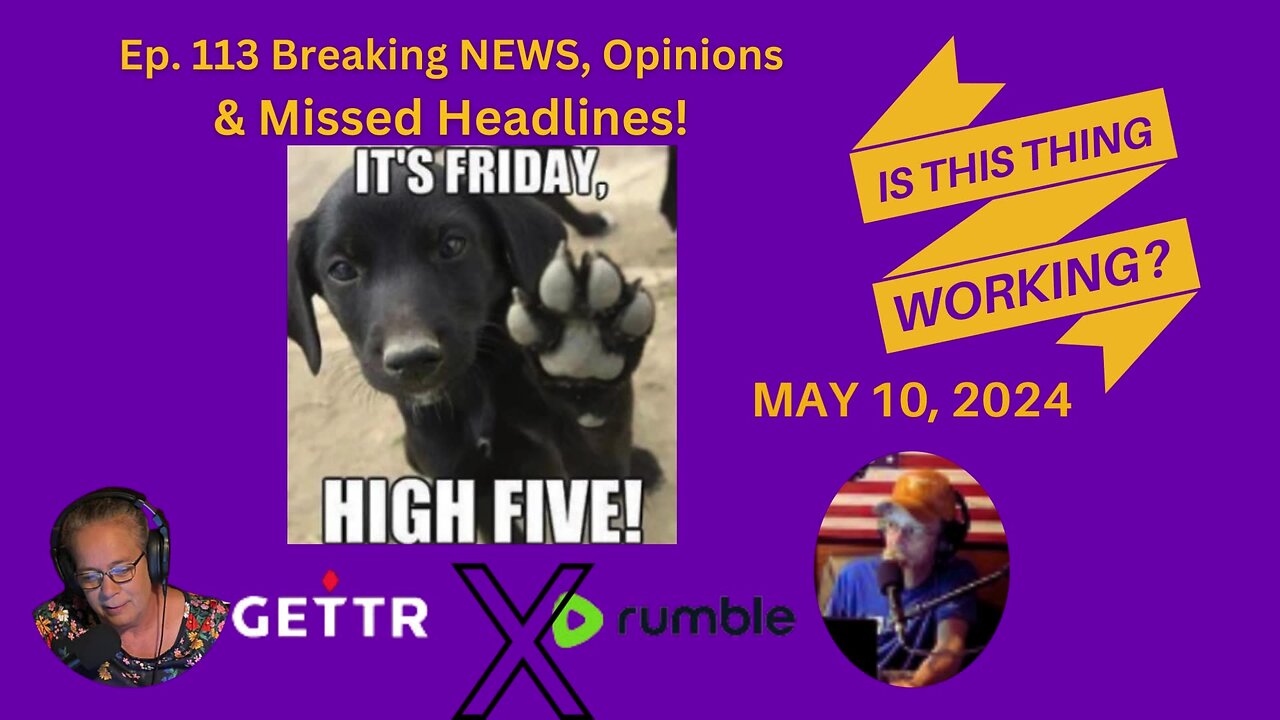 Ep. 113 Breaking NEWS, Opinions & Missed Headlines!